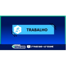 2ª Fase OAB 42º Exame - Direito do Trabalho (CEISC 2024) REPESCAGEM